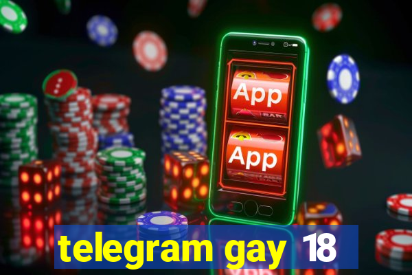 telegram gay 18